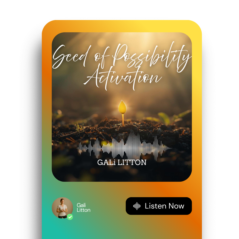 Seed of Possibility Activation – Guided Meditation by Gali Litton